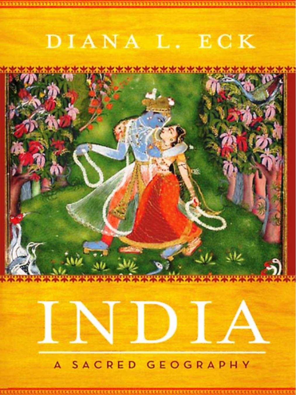 India : A Sacred Geography by Diana L. Eck