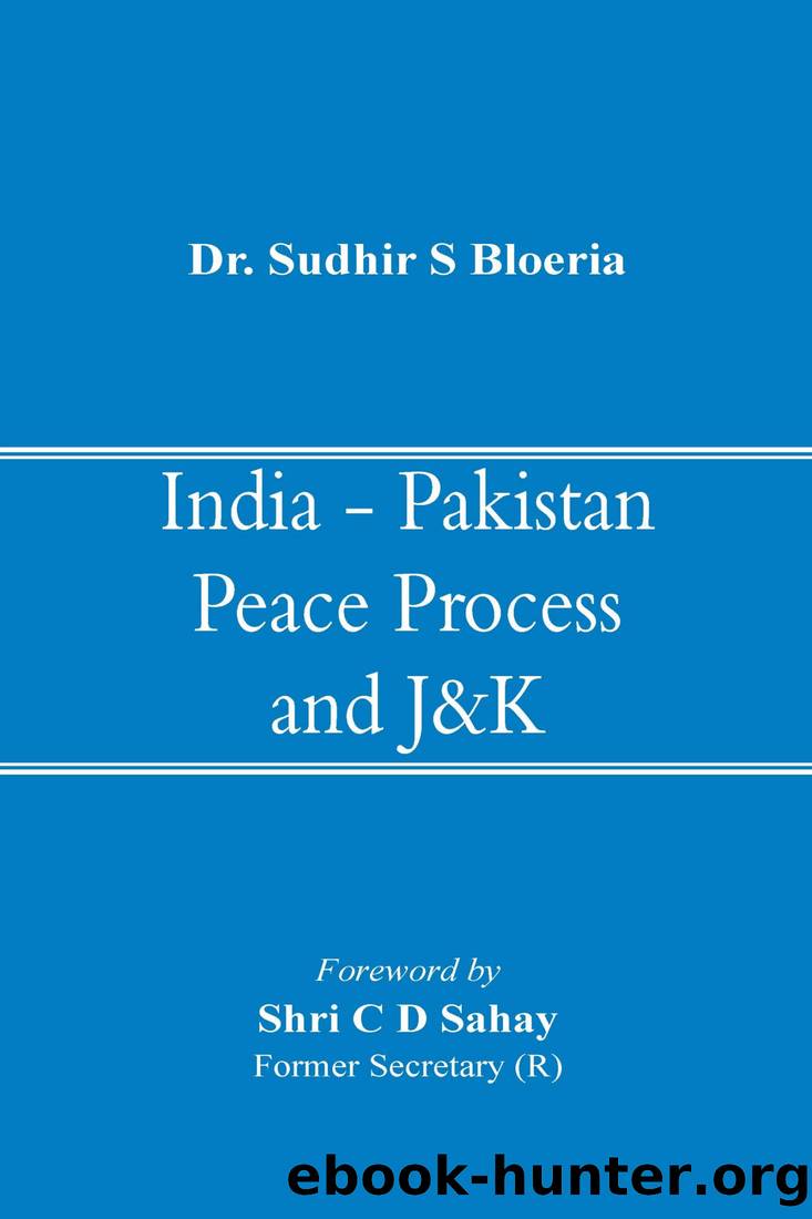 India - Pakistan Peace Process and J&k by Sudhir S. Bloeria