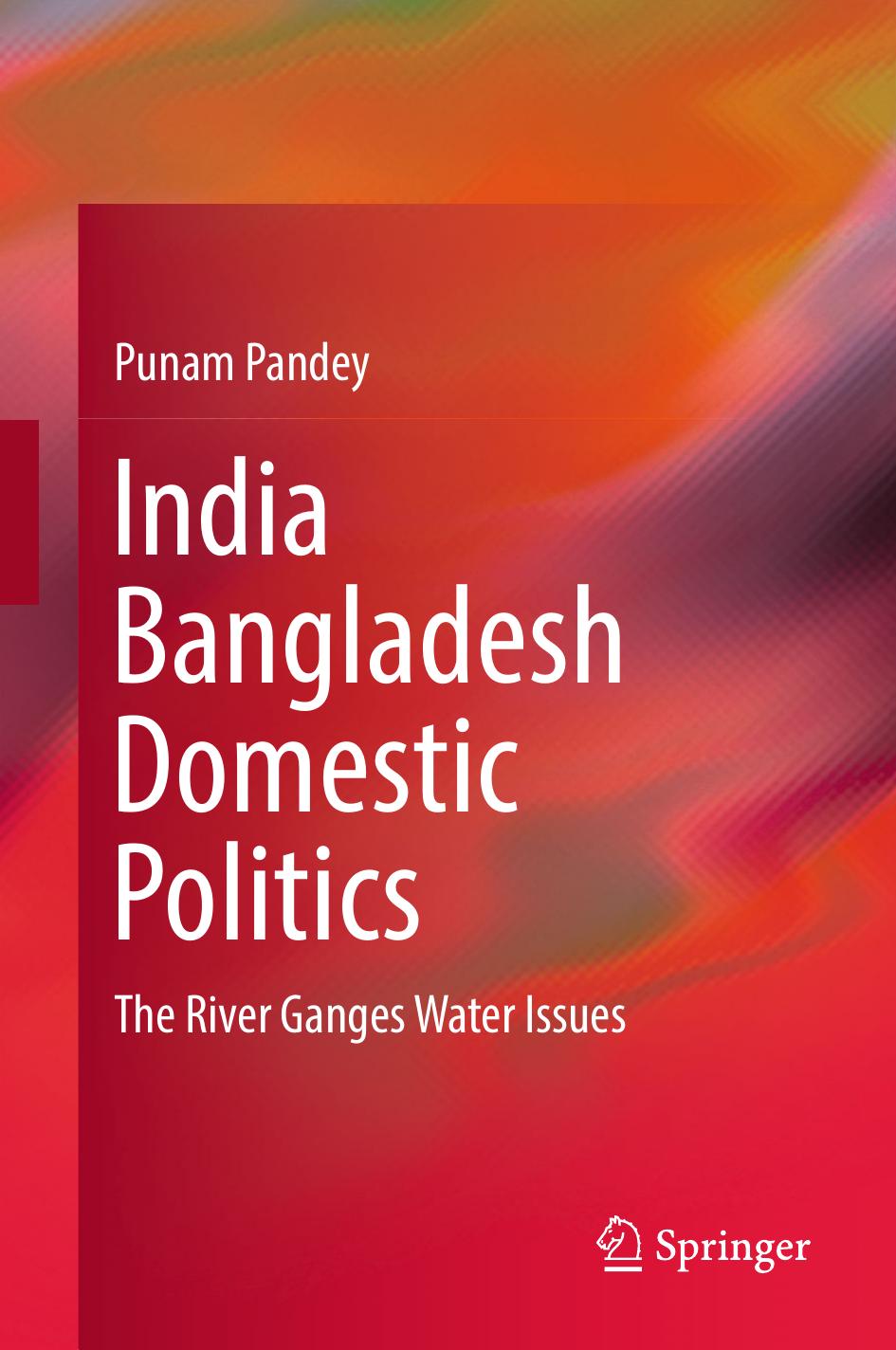 India Bangladesh Domestic Politics: The River Ganges Water Issues (Repost) by Unknow