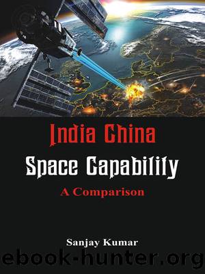 India China Space Capabilities: A Comparison by Sanjay Kumar
