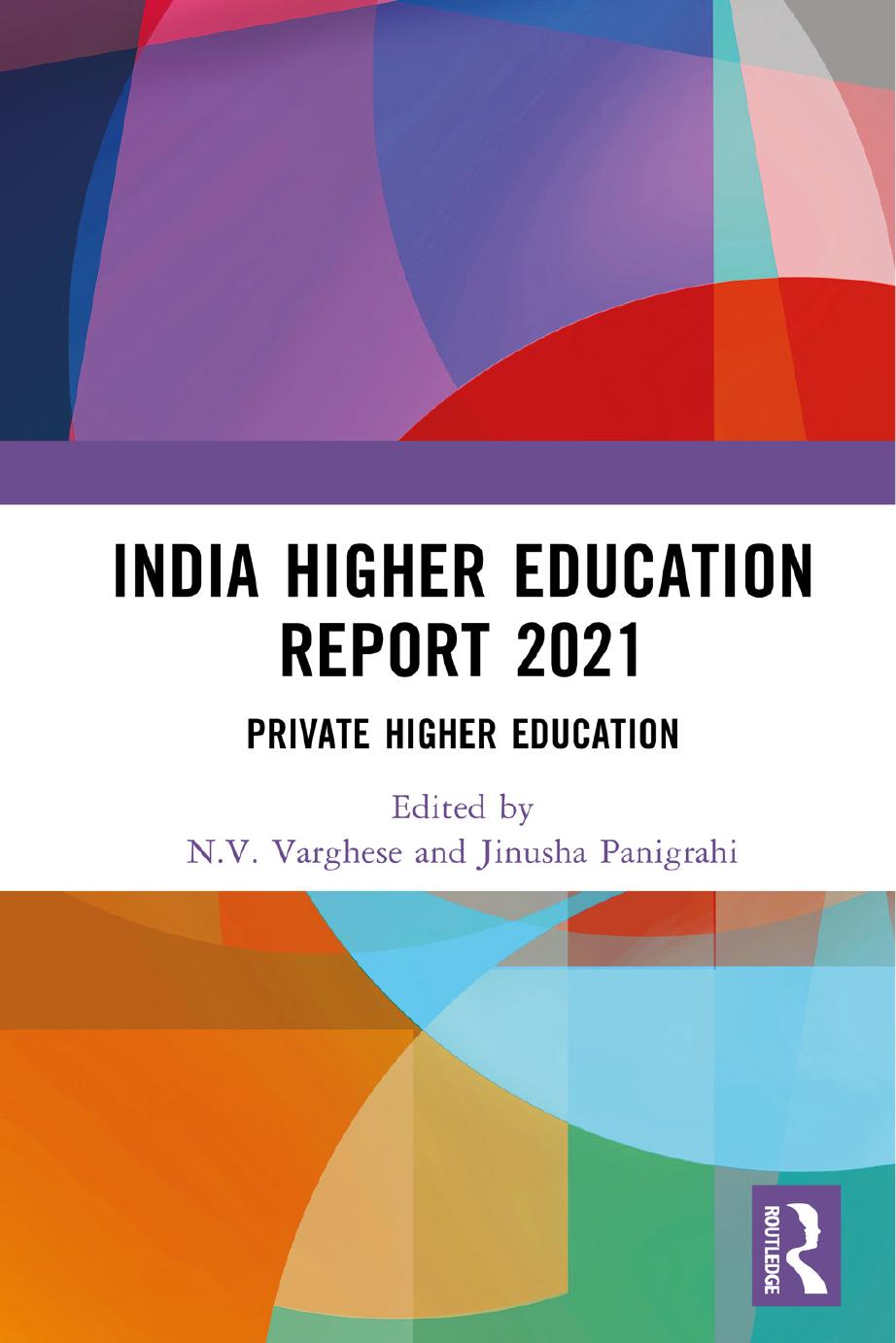 India Higher Education Report 2021: Private Higher Education by N.V. Varghese Jinusha Panigrahi
