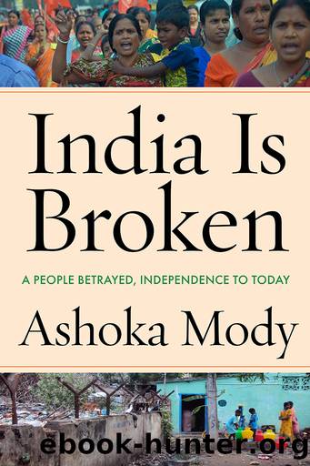India Is Broken by Ashoka Mody;