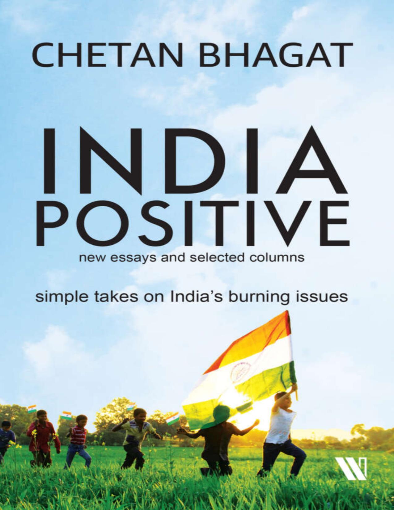 India Positive: New Essays and Selected Columns by Bhagat Chetan