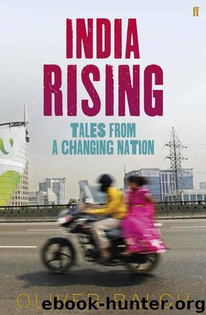 India Rising: Tales from a Changing Nation by Oliver Balch