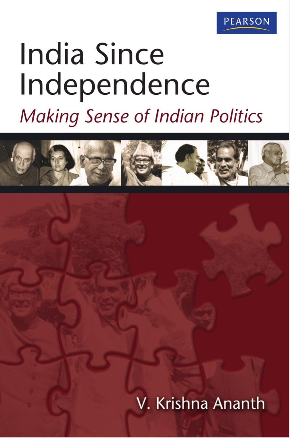 India Since Independence: Making Sense of Indian Politics, 1e by Ananth