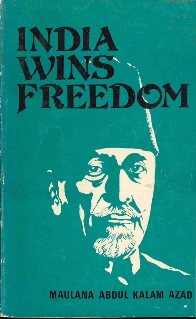 India Wins Freedom: An Autobiographical Narrative (1959) by Maulana Abul Kalam Azad (1888-1958)