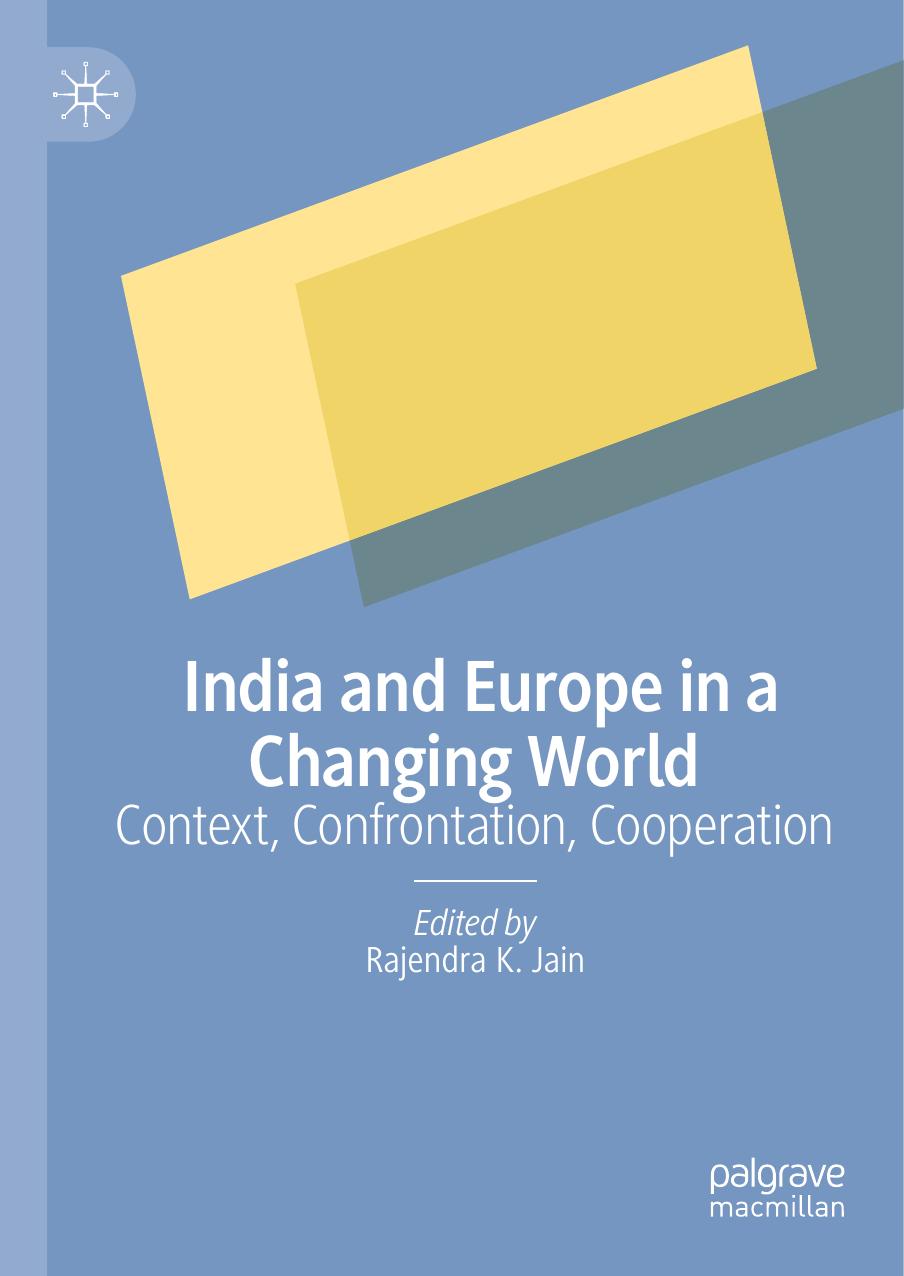 India and Europe in a Changing World: Context, Confrontation, Cooperation by Rajendra K. Jain