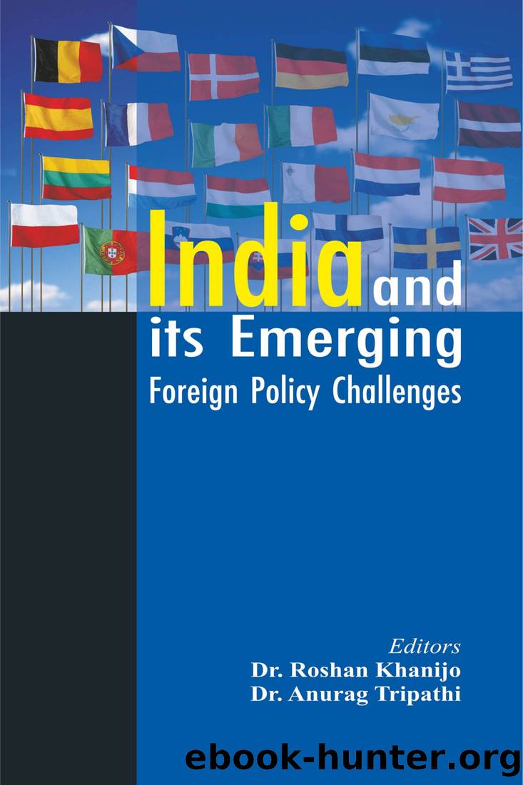 India and Its Emerging Foreign Policy Challenges by Roshan Khanijo & Anurag Tripathi