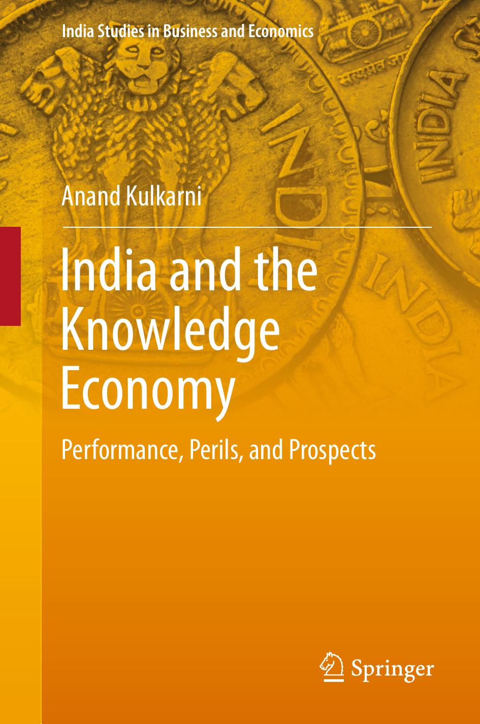 India and the Knowledge Economy: Performance, Perils, and Prospects by Anand Kulkarni