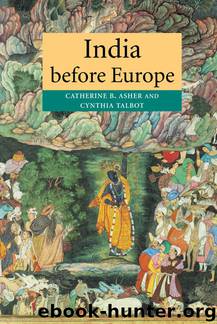 India before Europe: 0 by Catherine B. Asher & Cynthia Talbot