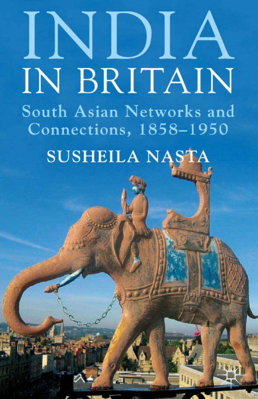 India in Britain: South Asian Networks and Connections, 1858â1950 by Susheila Nasta (eds.)