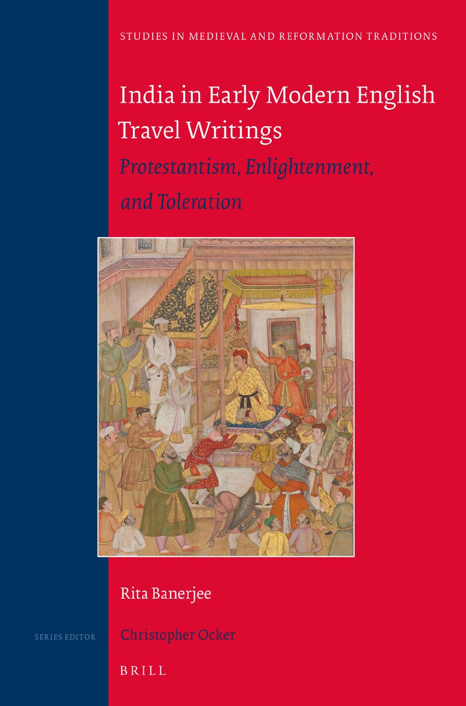 India in Early Modern English Travel Writings: Protestantism, Enlightenment, and Toleration by Rita Banerjee