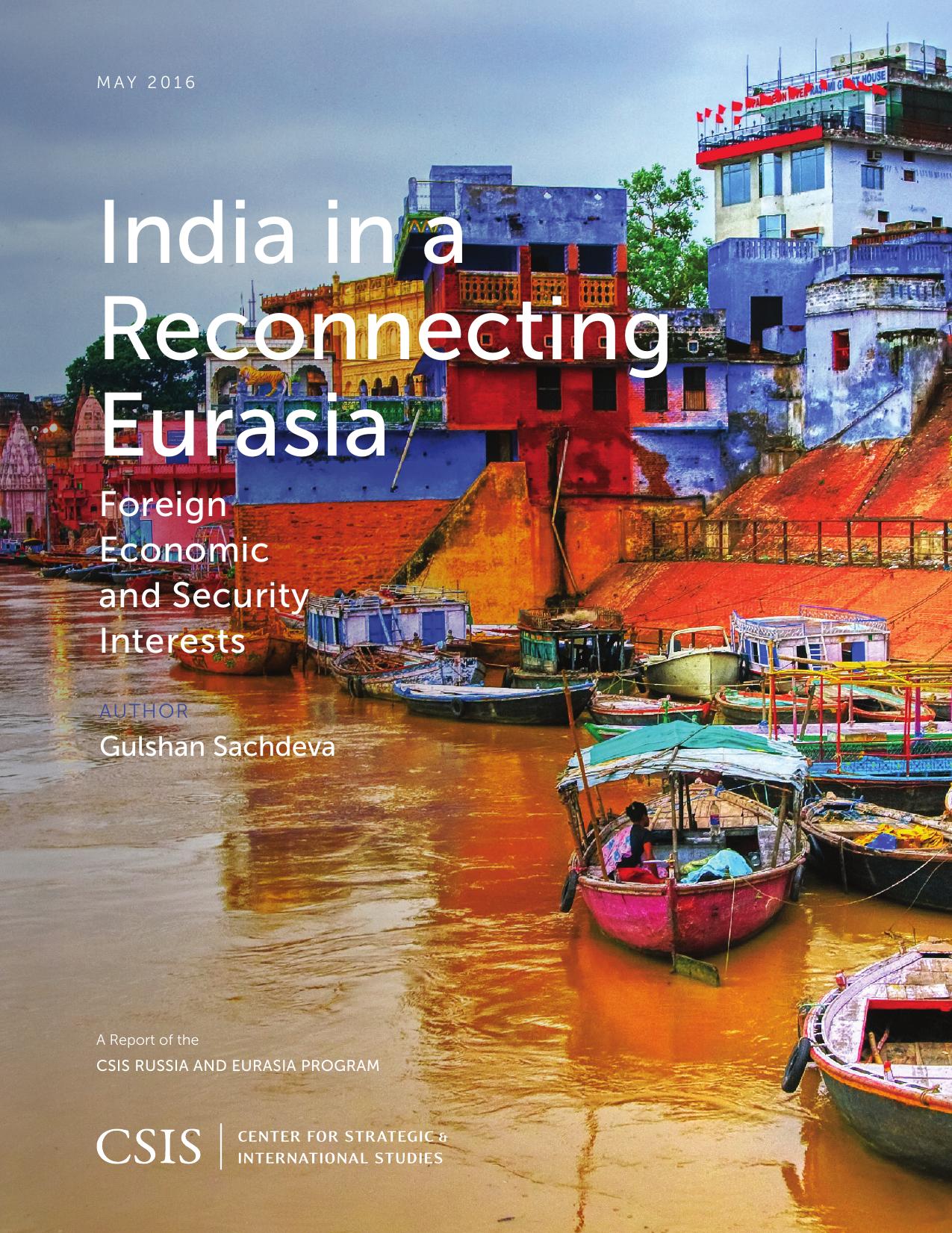 India in a Reconnecting Eurasia: Foreign Economic and Security Interests by Gulshan Sachdeva