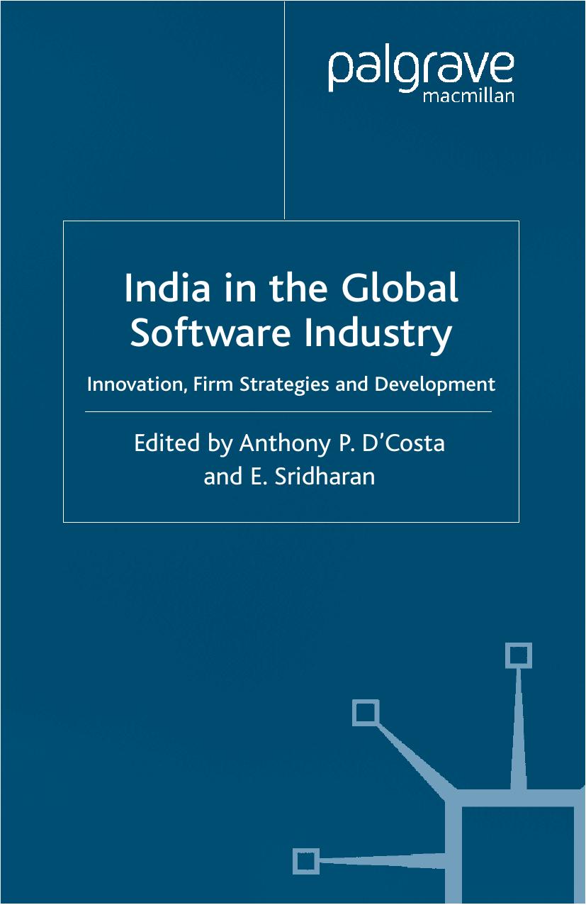 India in the Global Software Industry: Innovation, Firm Strategies and Development by Anthony P. D’Costa E. Sridharan (eds.)