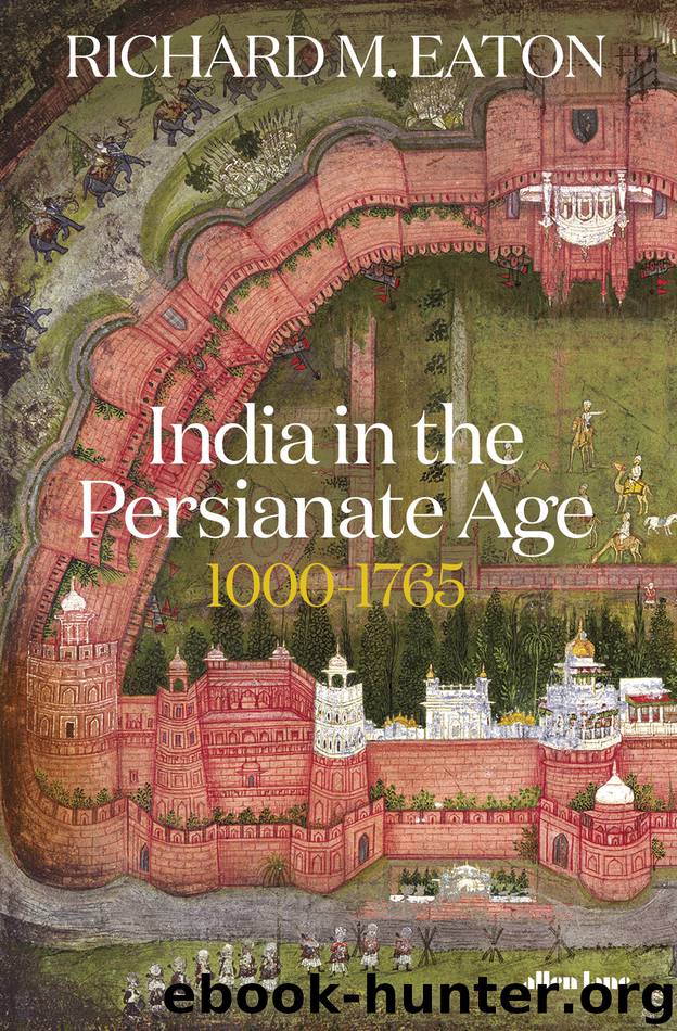 India in the Persianate Age by Richard M. Eaton
