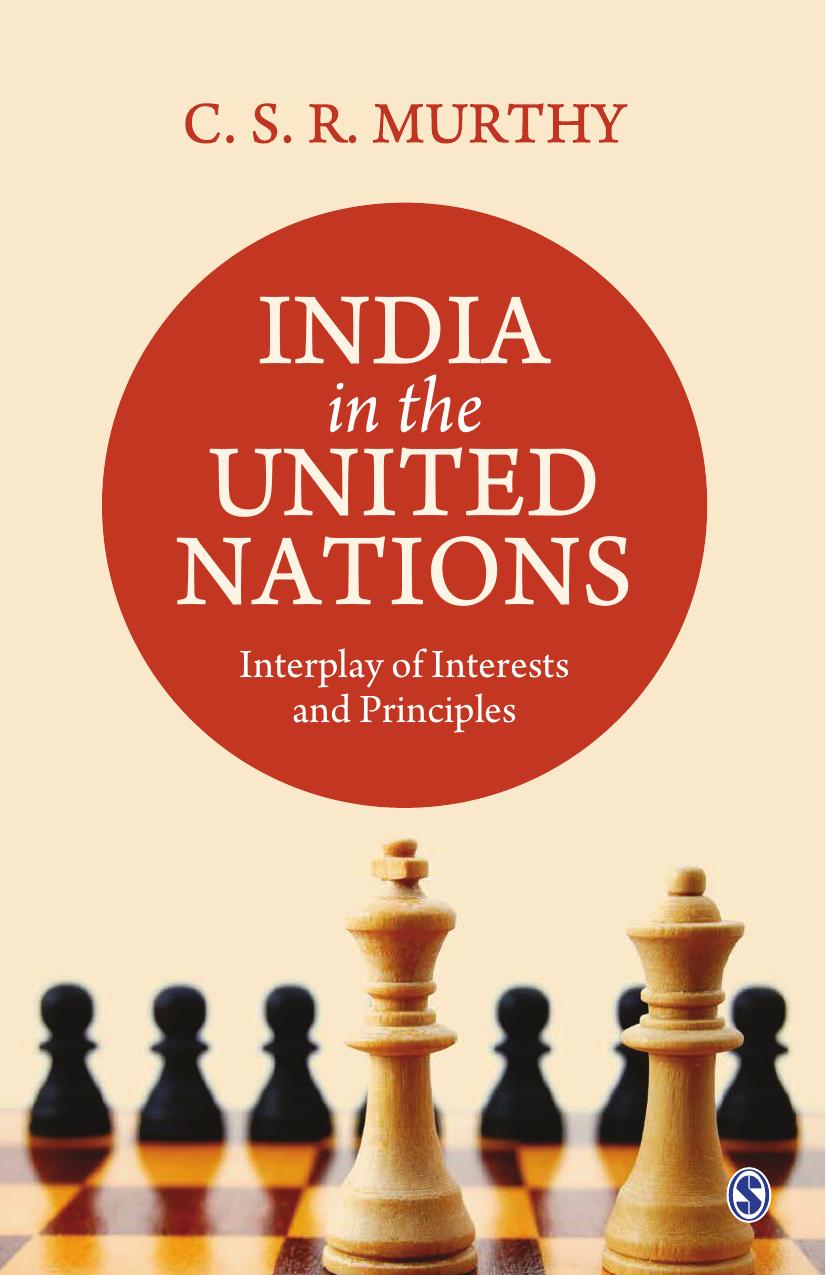 India in the United Nations: Interplay of Interests and Principles by C. S. R. Murthy