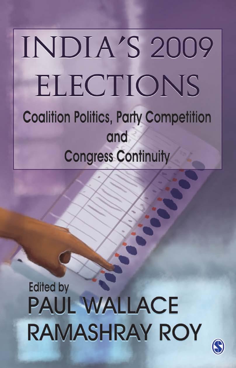 India's 2009 Elections: Coalition Politics, Party Competition and Congress Continuity by Paul Wallace Ramashray Roy