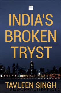 India's Broken Tryst by Tavleen Singh