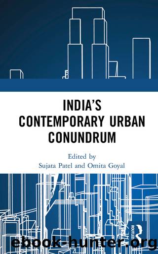 India's Contemporary Urban Conundrum by Sujata Patel Omita Goyal