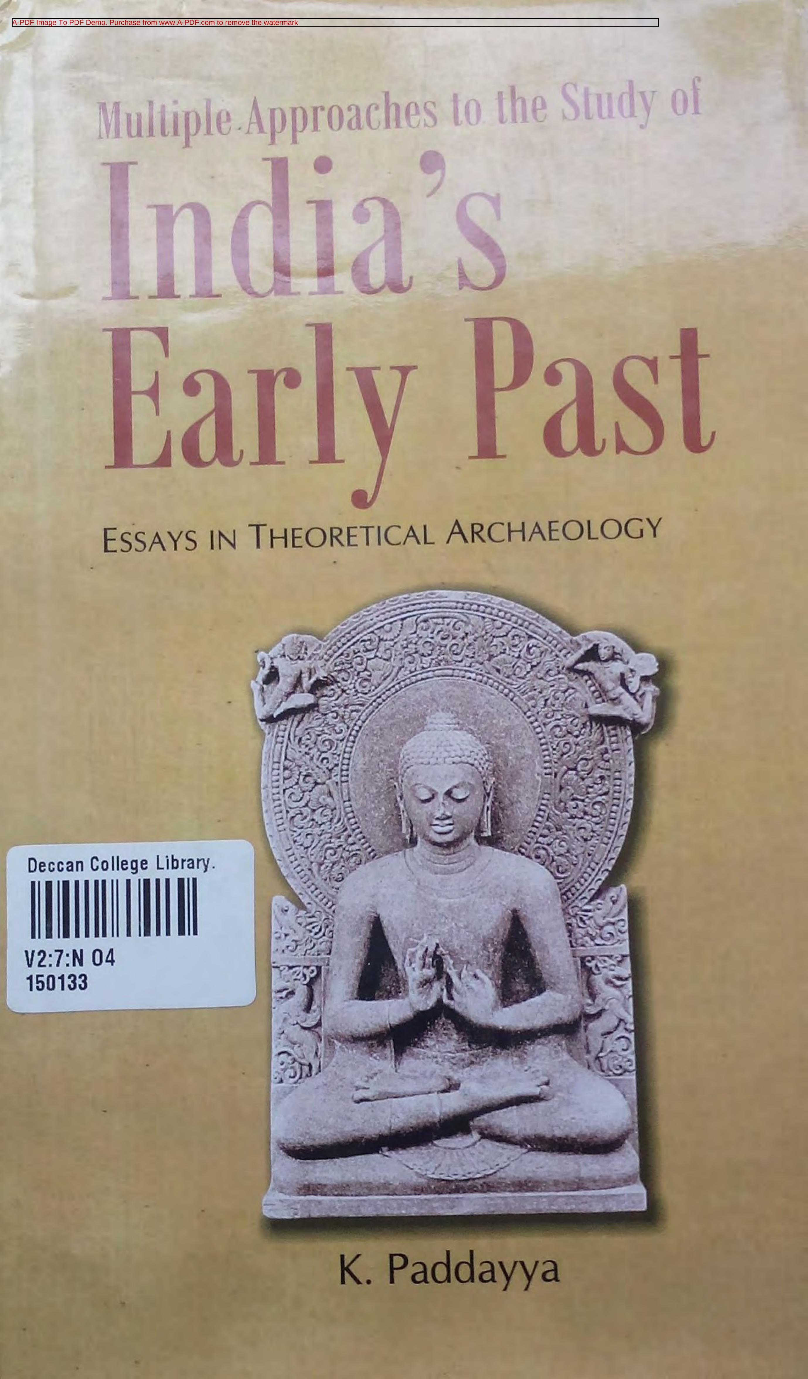 India's Early Past: Essays in Theoretical Archaeology by K.Paddayya