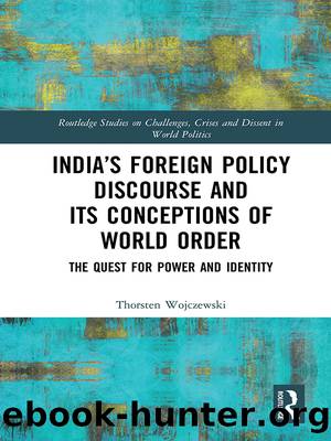 India's Foreign Policy Discourse and Its Conceptions of World Order: The Quest for Power and Identity by Thorsten Wojczewski