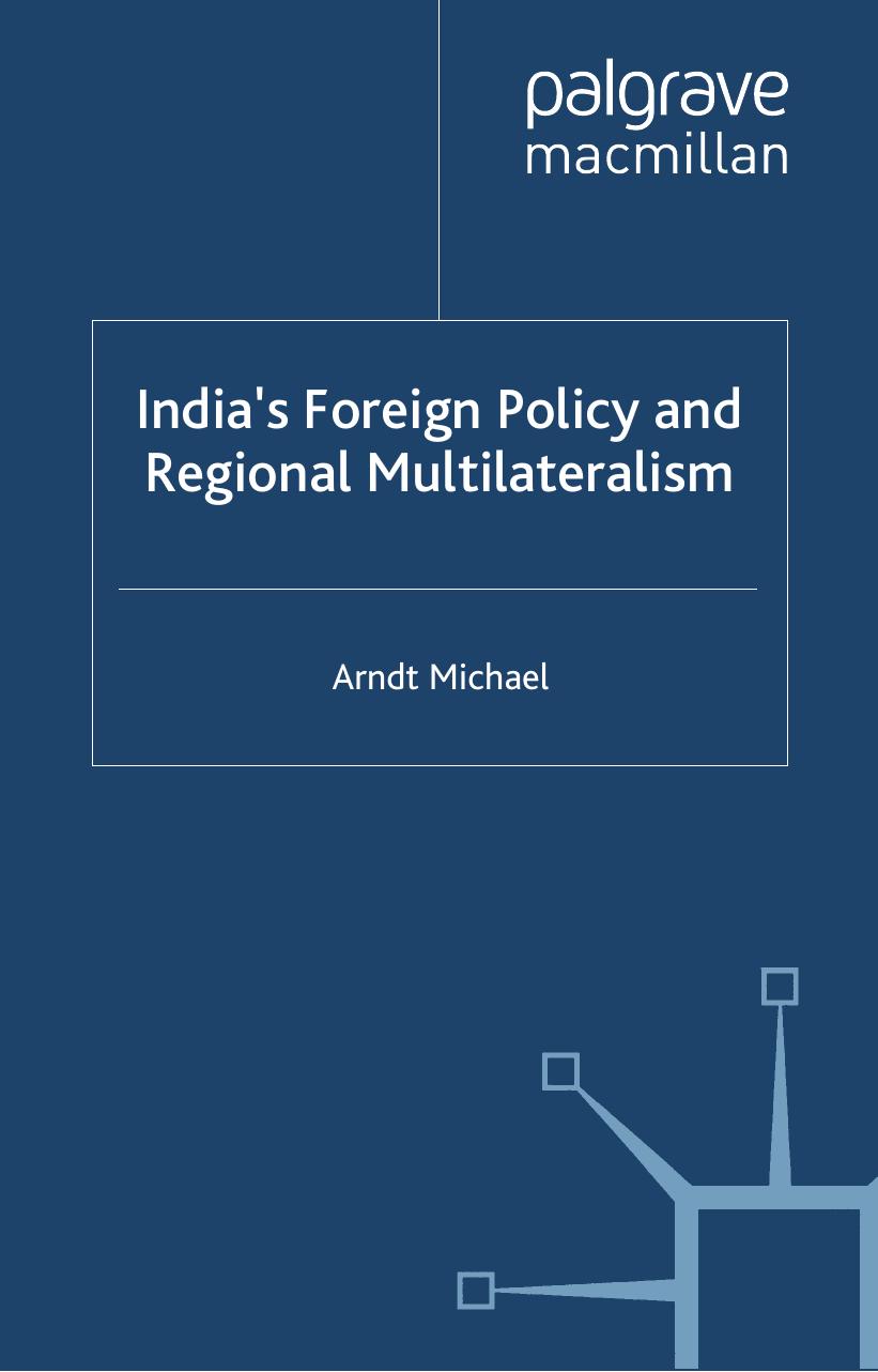 India's Foreign Policy and Regional Multilateralism by Michael Arndt