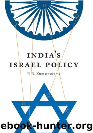 India's Israel Policy by P. R. Kumaraswamy & Kumaraswamy Kumaraswamy
