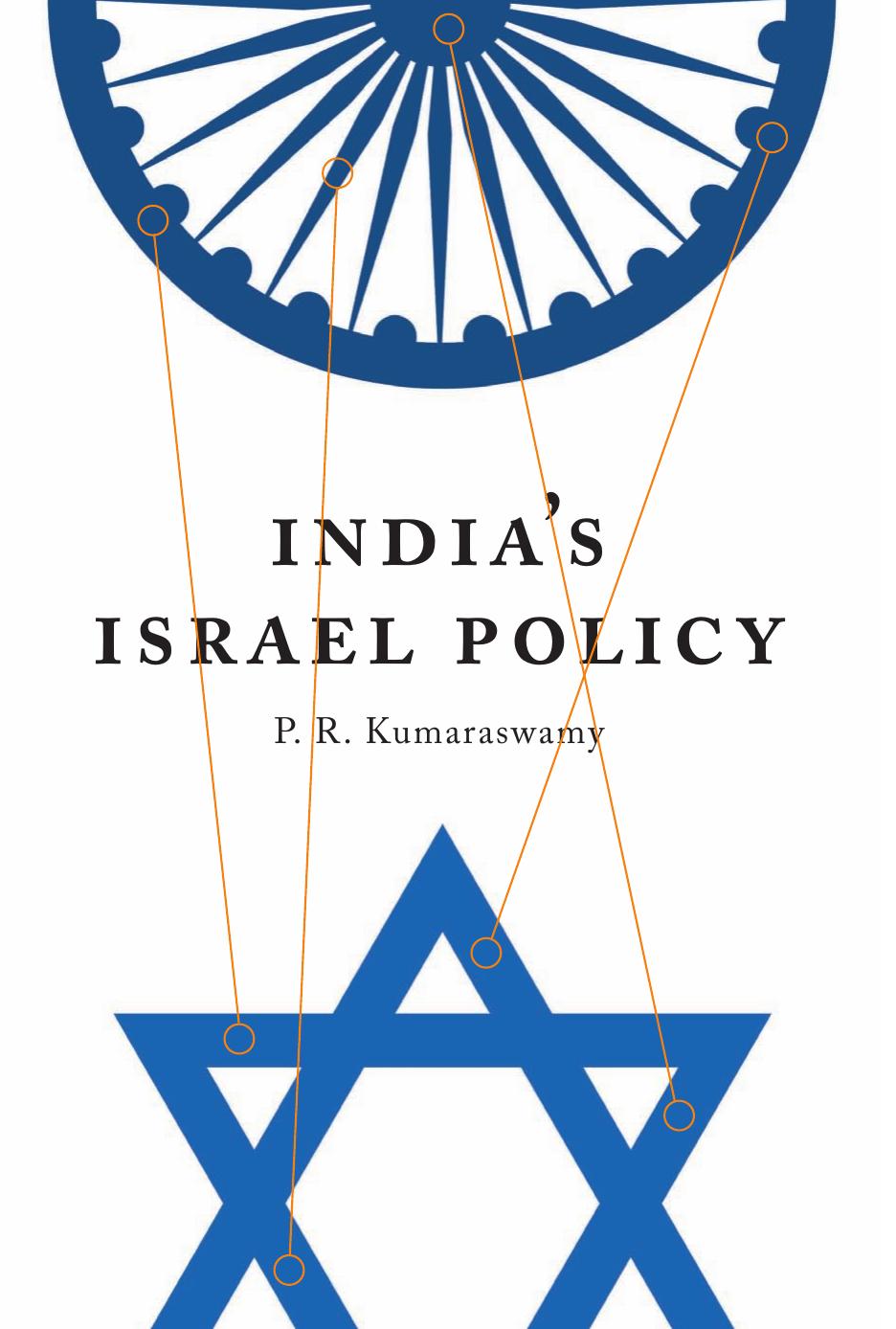 India's Israel Policy by P. R. Kumaraswamy