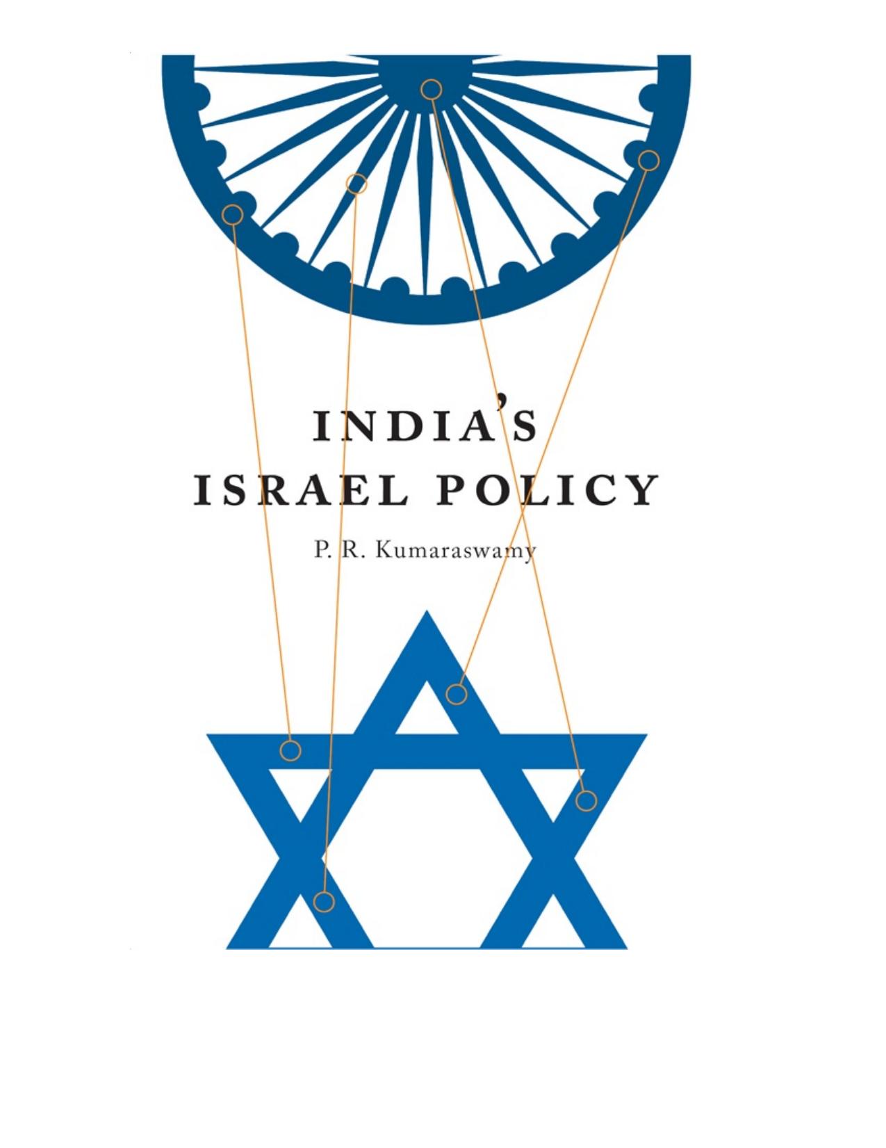 India's Israel policy by Kumaraswamy P. R