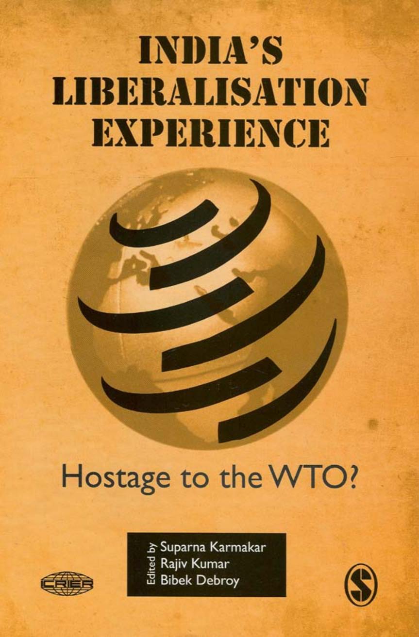India's Liberalisation Experience: Hostage to the Wto? by Rajiv Kumar