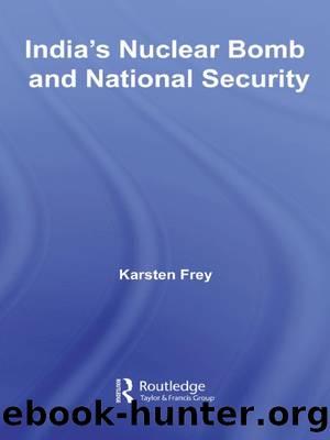 India's Nuclear Bomb and National Security by Karsten Frey