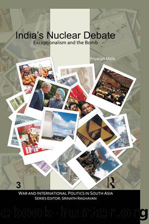India's Nuclear Debate: Exceptionalism and the Bomb by Priyanjali Malik