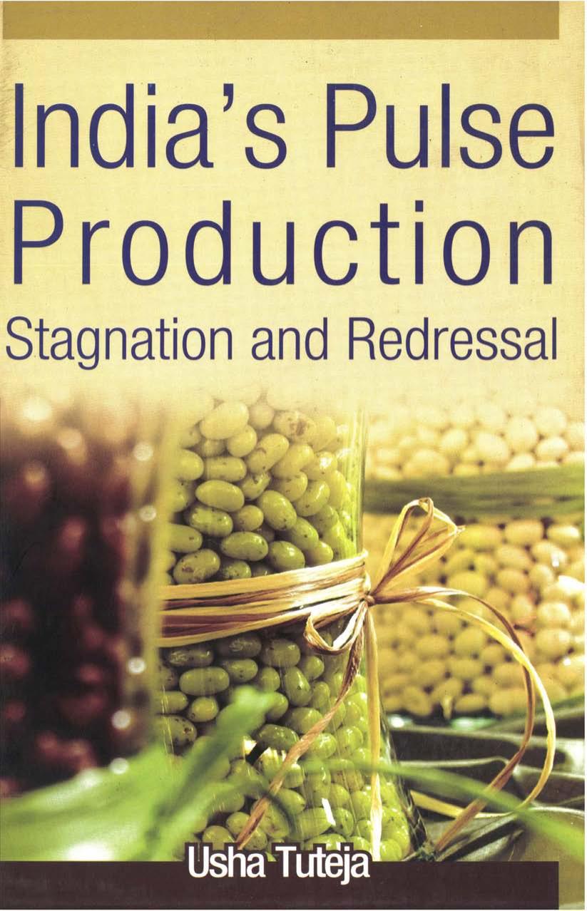 India's Pulse Production : Stagnation and Redressal by Usha Tuteja ; foreword by Sukhadeo Thorat