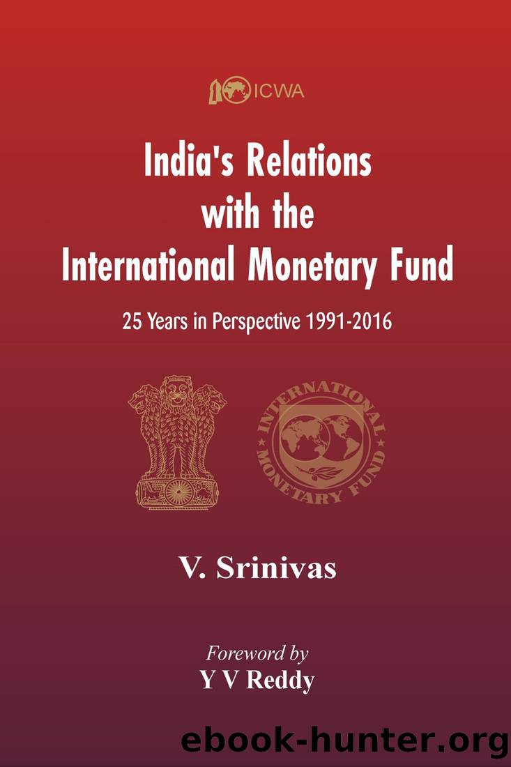 India's Relations With the International Monetary Fund (IMF): 25 Years in Perspective 1991-2016 by V Srinivas