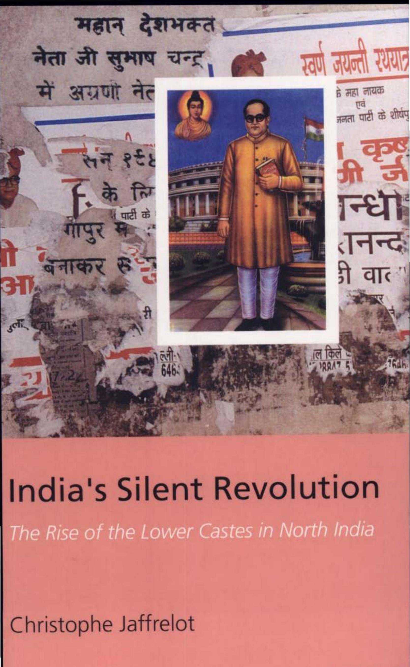 India's Silent Revolution: The Rise of the Lower Castes by Christophe Jaffrelot