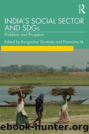 India's Social Sector and Sdgs: Problems and Prospects by Rangachar Govinda & Poornima M