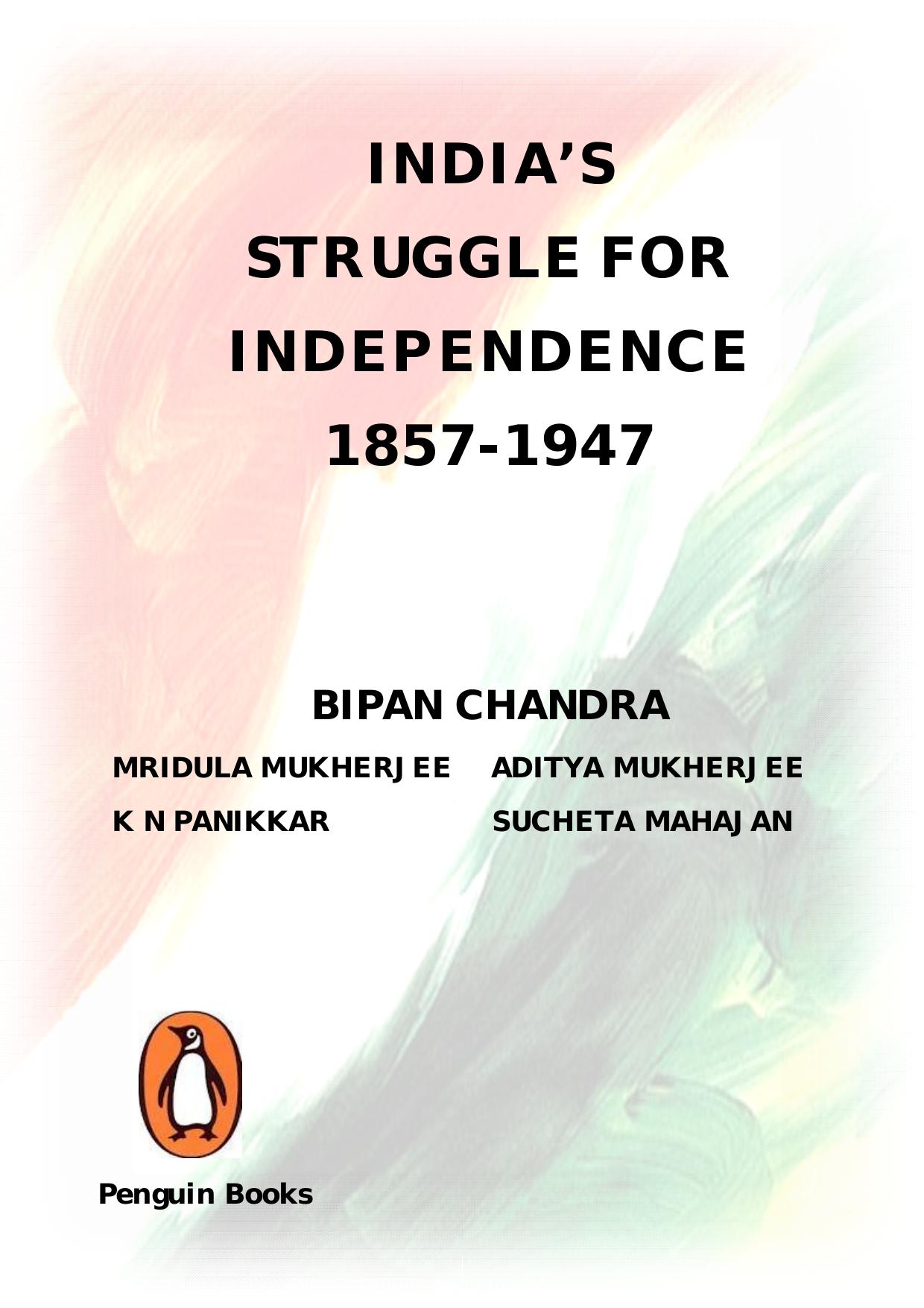 India's Struggle for Independence, 1857-1947 by Bipin Chandra Mridula Mukherjee Aditya Mukherjee Sucheta Mahajan K. N. Panikkar
