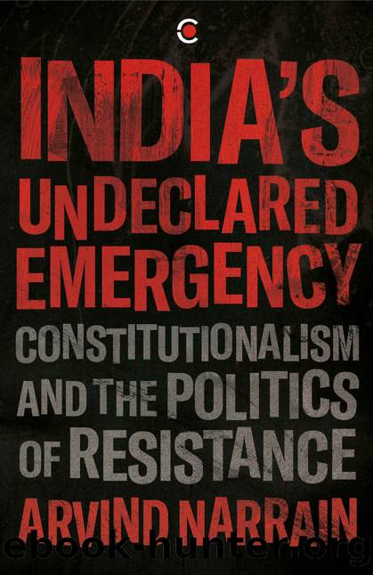 India's Undeclared Emergency: Constitutionalism and the Politics of Resistance by Arvind Narrain
