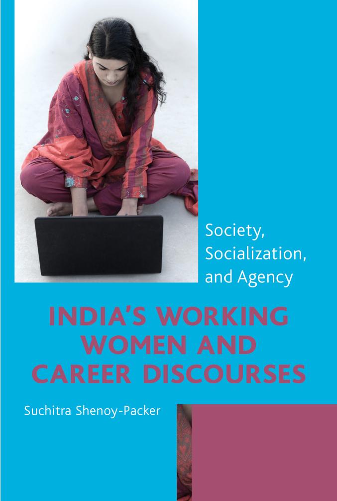 India's Working Women and Career Discourses: Society, Socialization, and Agency by Suchitra Shenoy-Packer