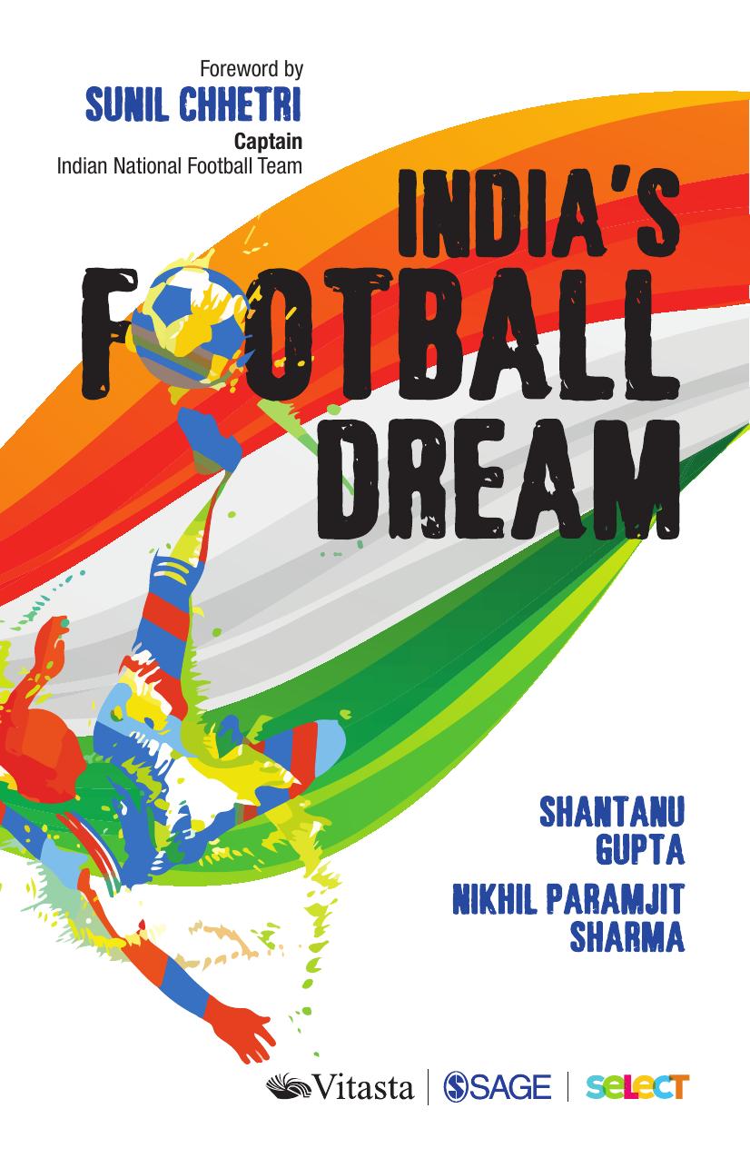 India's football dream by Shantanu Gupta Nikhil Paramjit Sharma