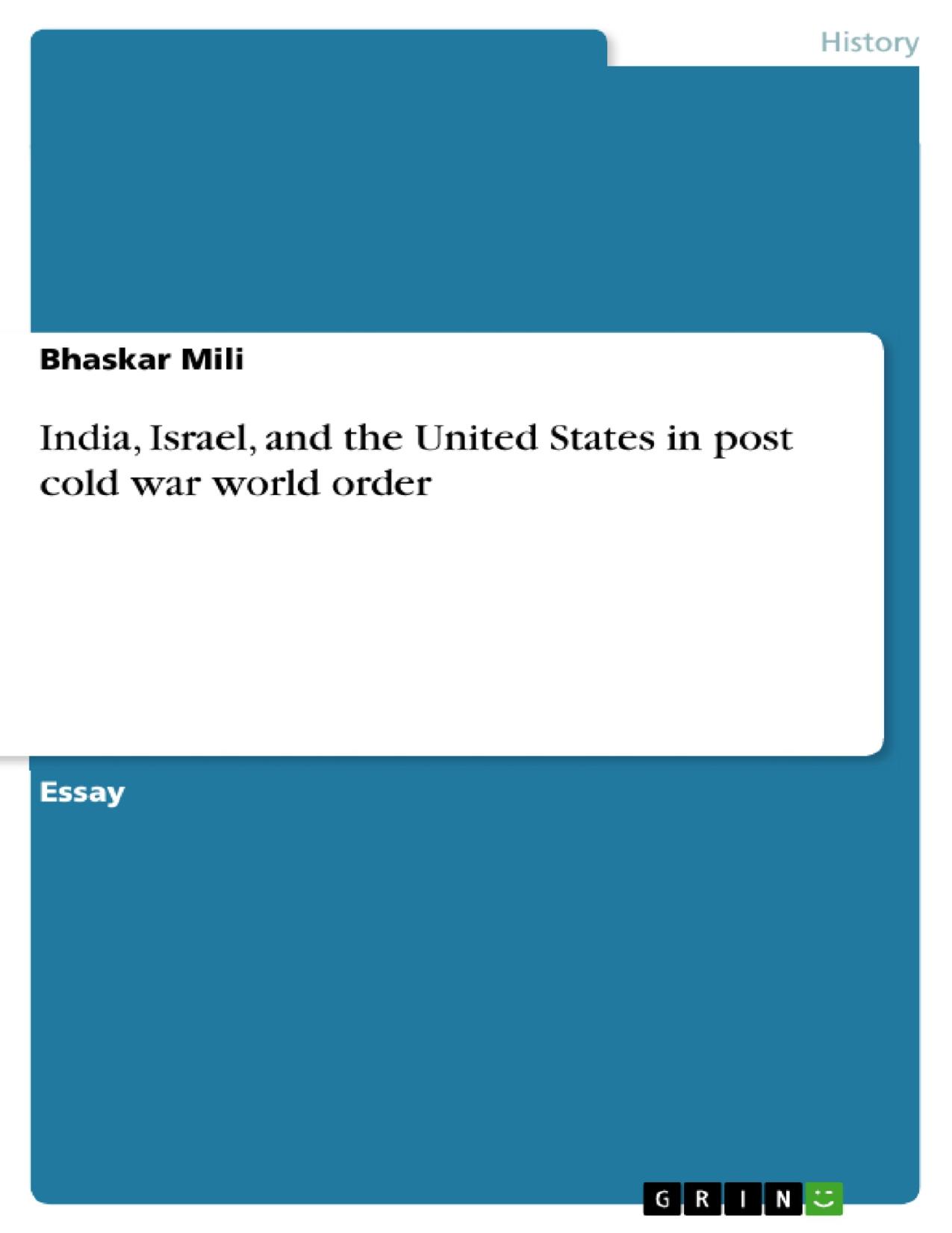 India, Israel, and the United States in post cold war world order by Bhaskar Mili