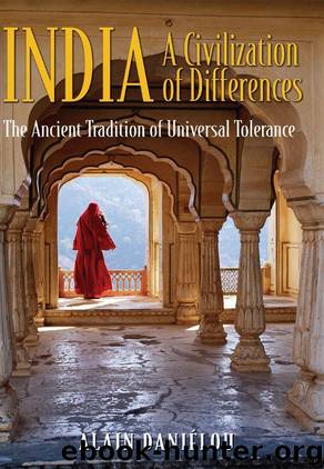 India: A Civilization of Differences: The Ancient Tradition of Universal Tolerance by Alain Daniélou