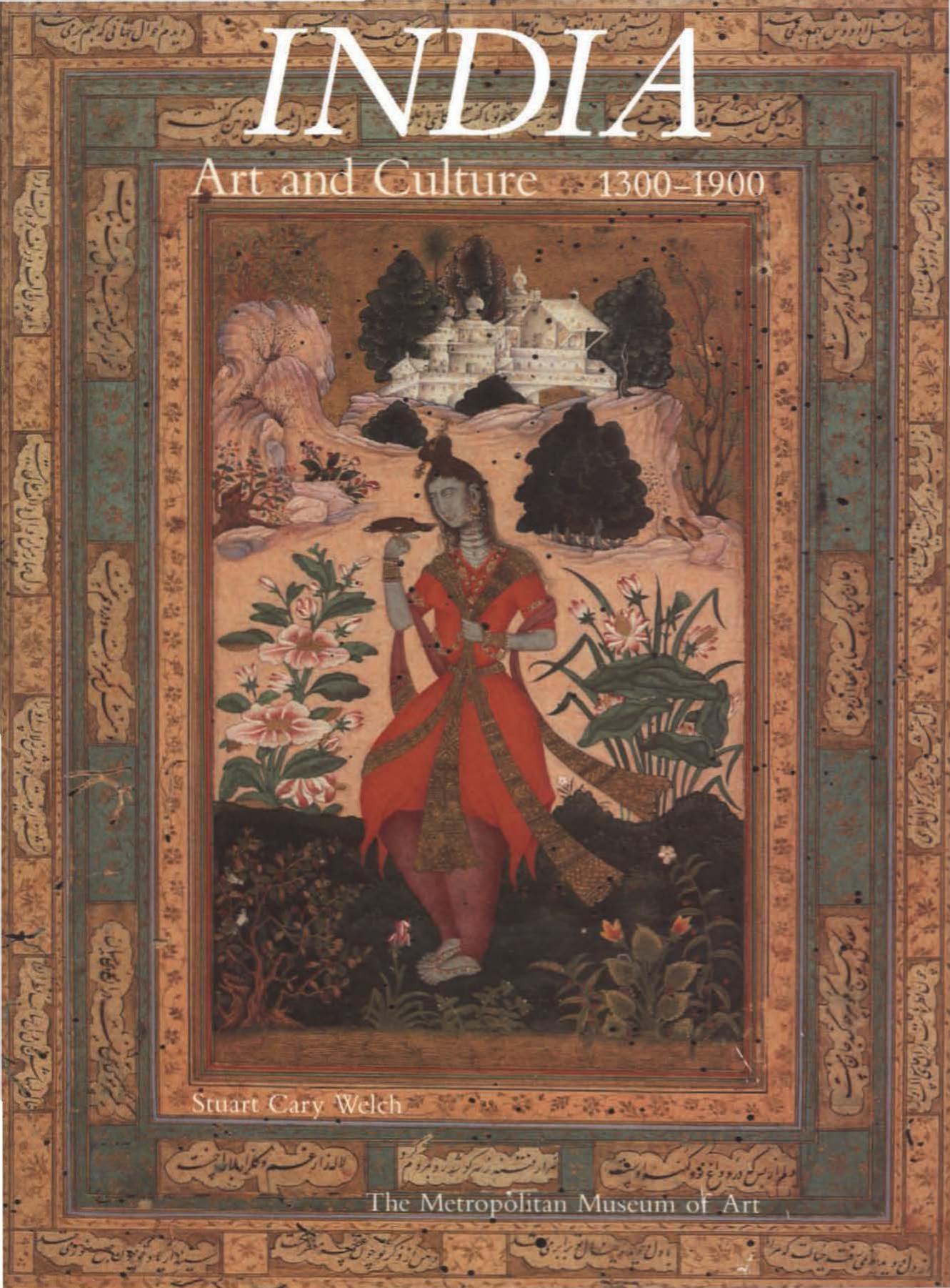 India: Art and Culture 1300-1900 by Stuart Cary Welch