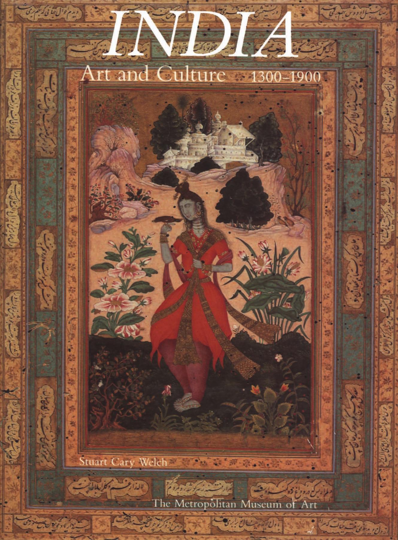 India: Art and Culture, 1300â1900 by Stuart Cary Welch