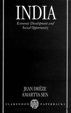 India: Economic Development and Social Opportunity by Jean Dreze;Amartya Sen
