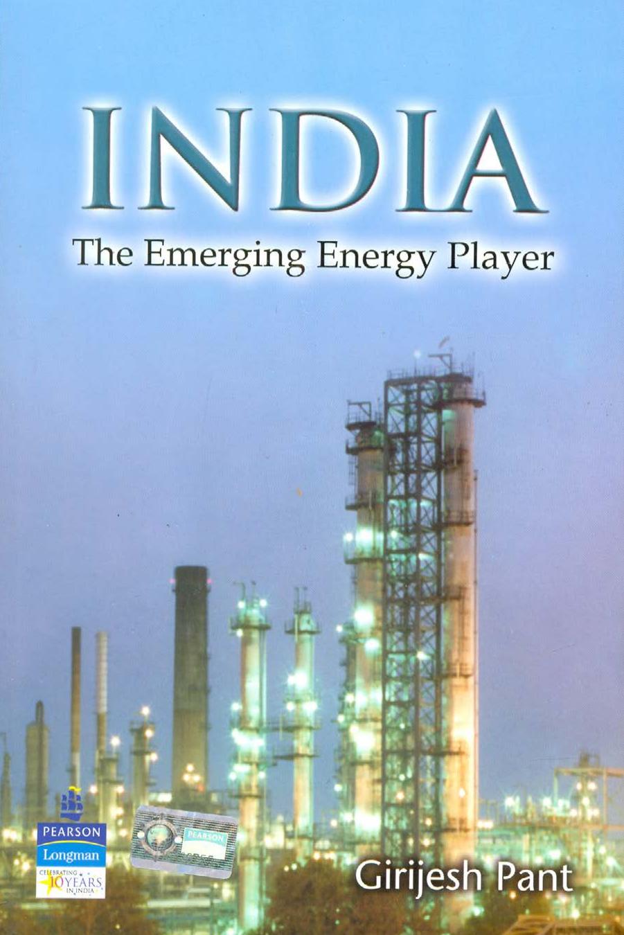India: The Emerging Energy Player by Girijesh Pant