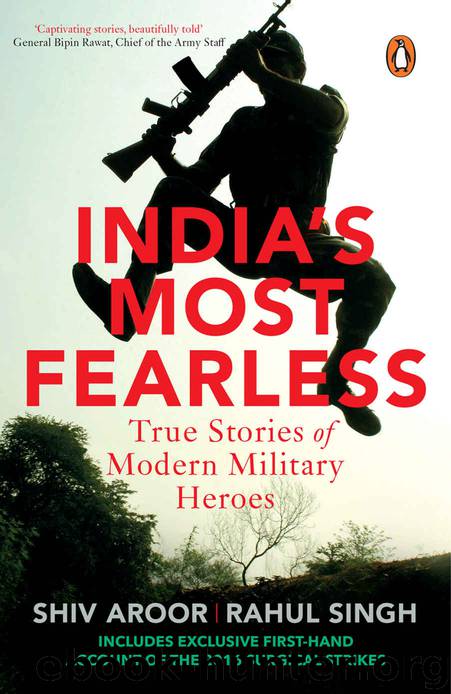 India’s Most Fearless: True Stories of Modern Military Heroes by Shiv Aroor & Rahul Singh