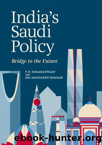 India’s Saudi Policy by P. R. Kumaraswamy & Md. Muddassir Quamar