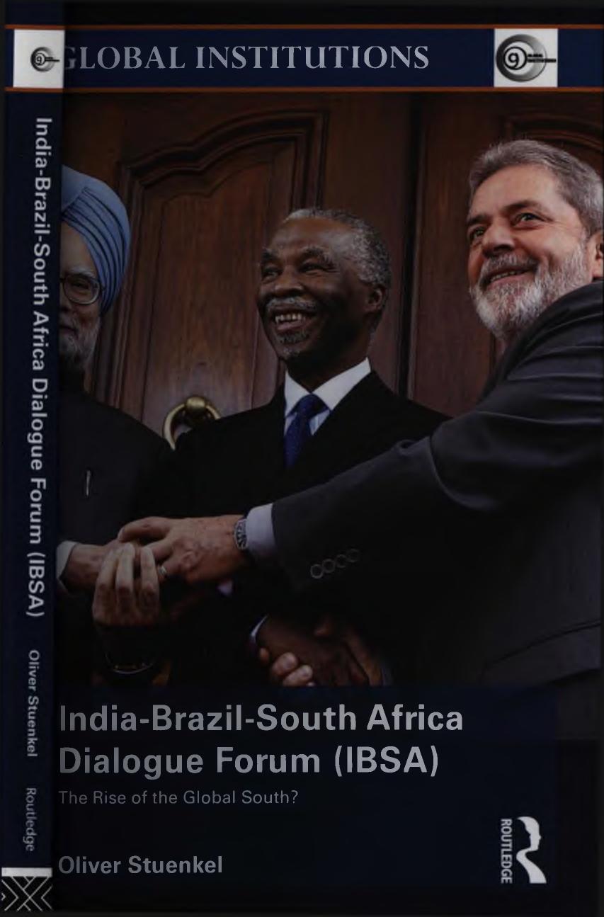 India-Brazil-South Africa Dialogue Forum (IBSA): The Rise of the Global South by Unknow