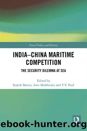 India-China Maritime Competition: The Security Dilemma at Sea by unknow